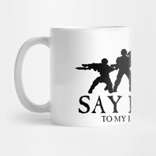 Say Hello To My Little Friends Guard - Black Mug